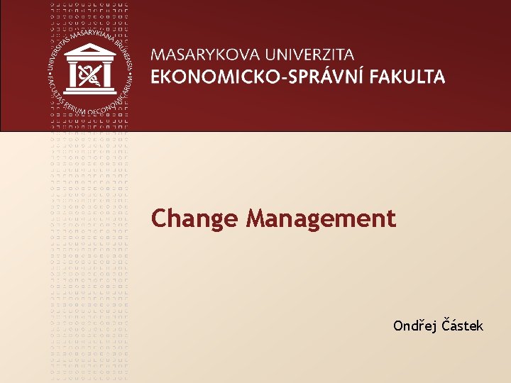 Change Management Ondřej Částek 