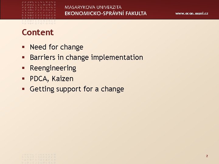 www. econ. muni. cz Content § § § Need for change Barriers in change