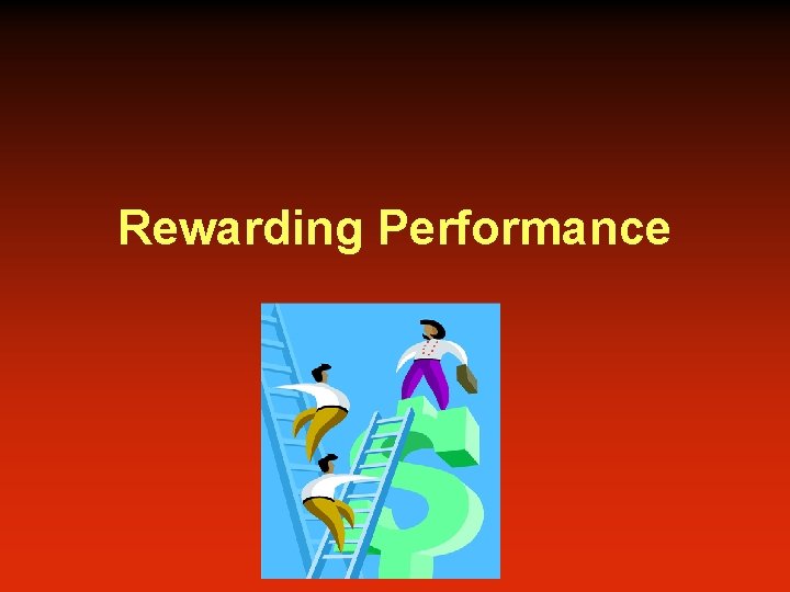 Rewarding Performance 