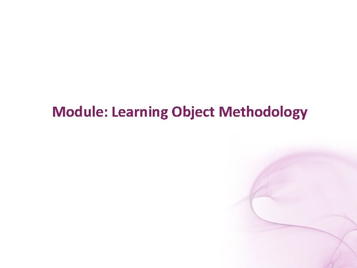 Module: Learning Object Methodology 