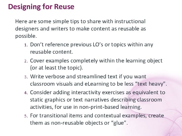 Designing for Reuse Here are some simple tips to share with instructional designers and