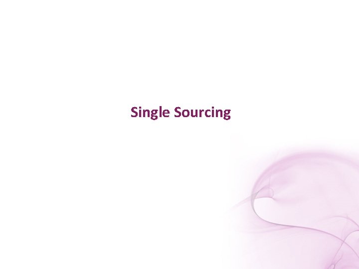 Single Sourcing 