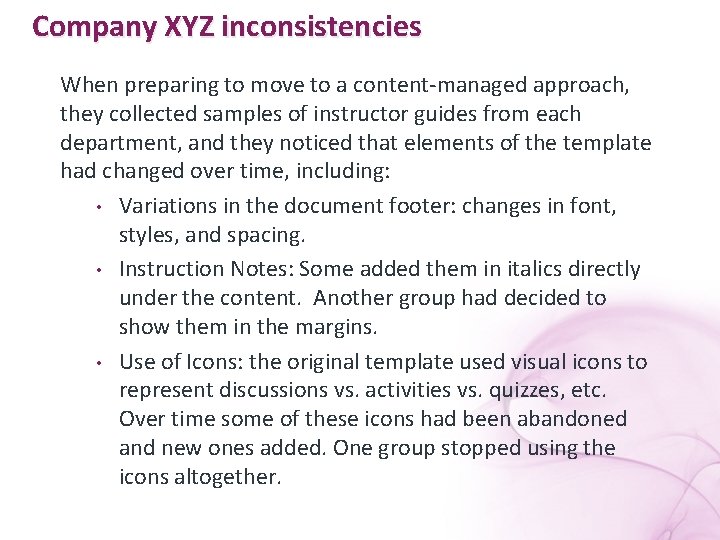 Company XYZ inconsistencies When preparing to move to a content-managed approach, they collected samples