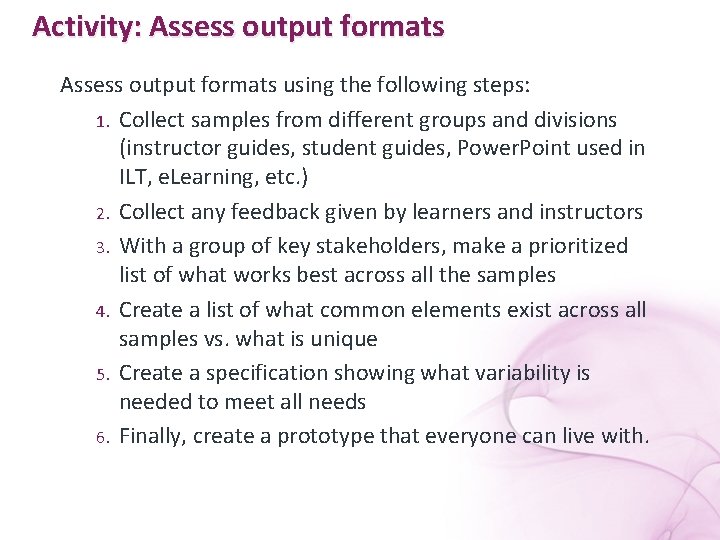 Activity: Assess output formats using the following steps: 1. Collect samples from different groups