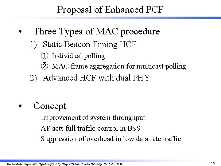 Proposal of Enhanced PCF • Three Types of MAC procedure 1) Static Beacon Timing