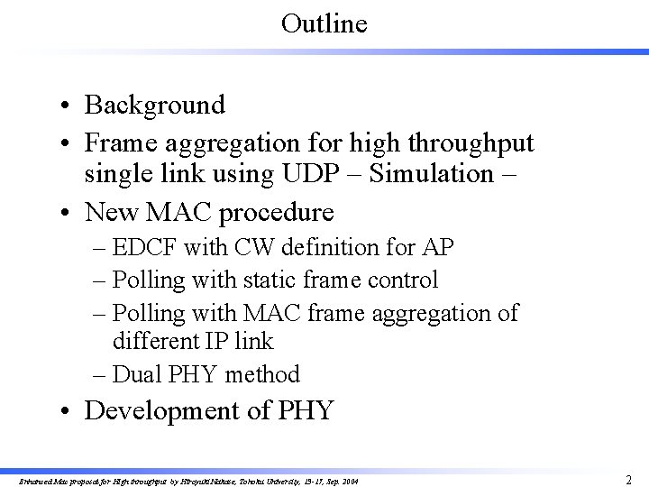 Outline • Background • Frame aggregation for high throughput single link using UDP –