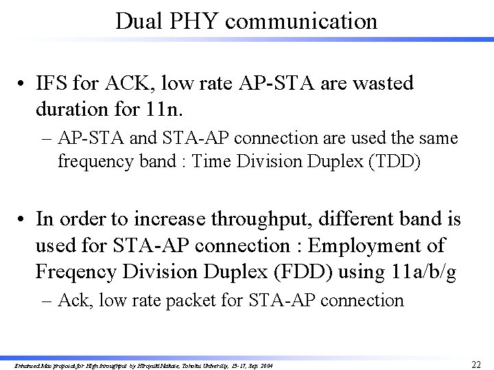 Dual PHY communication • IFS for ACK, low rate AP-STA are wasted duration for