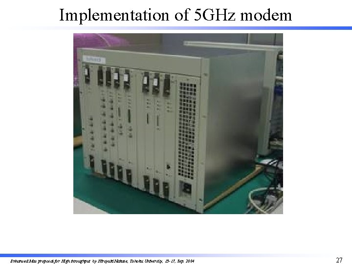 Implementation of 5 GHz modem Enhanced Mac proposal for High throughput by Hiroyuki Nakase,
