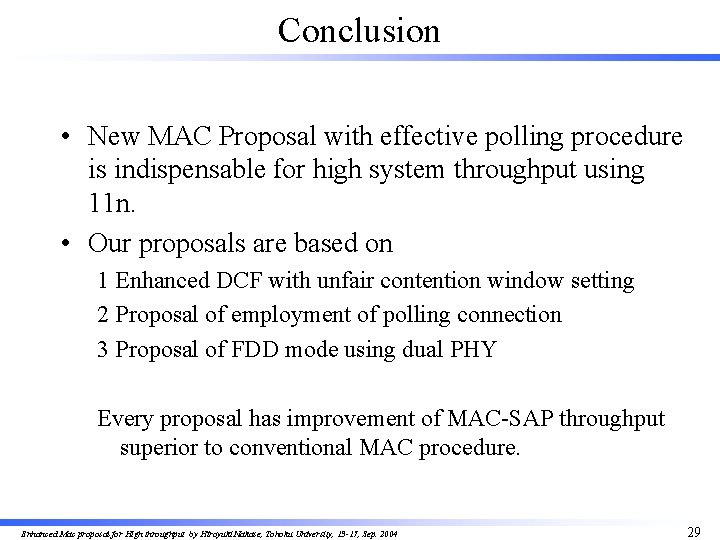 Conclusion • New MAC Proposal with effective polling procedure is indispensable for high system
