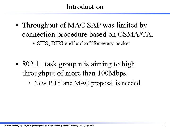 Introduction • Throughput of MAC SAP was limited by connection procedure based on CSMA/CA.