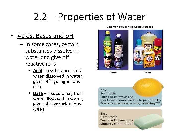 2. 2 – Properties of Water • Acids, Bases and p. H – In
