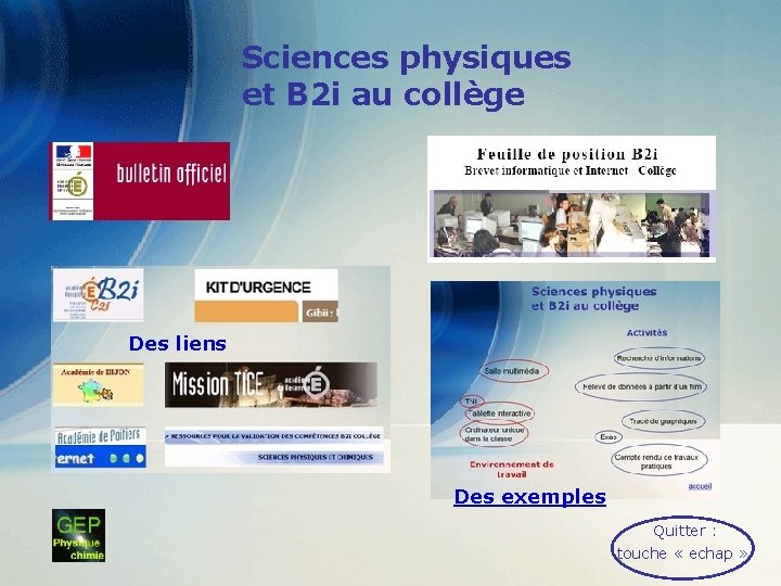 Sciences physiques et B 2 i au collège Des liens Des exemples Quitter :