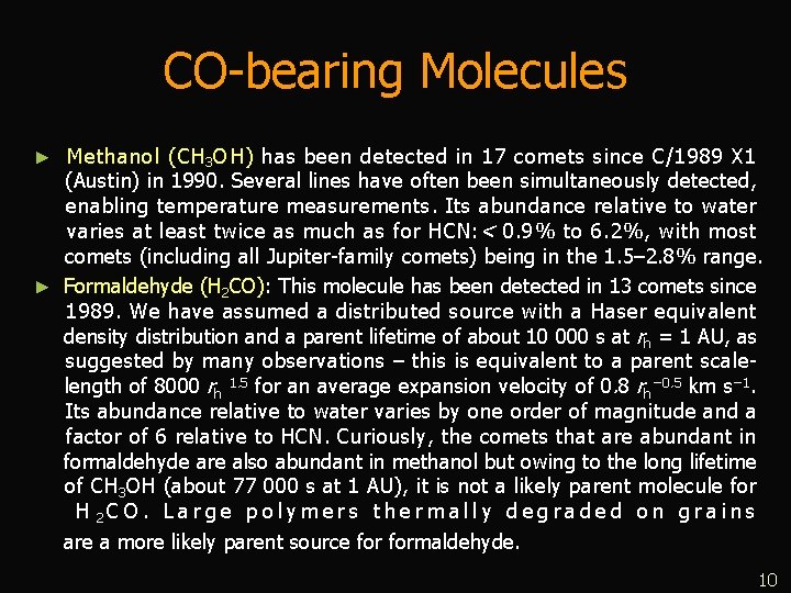 CO-bearing Molecules Methanol (CH 3 OH) has been detected in 17 comets since C/1989