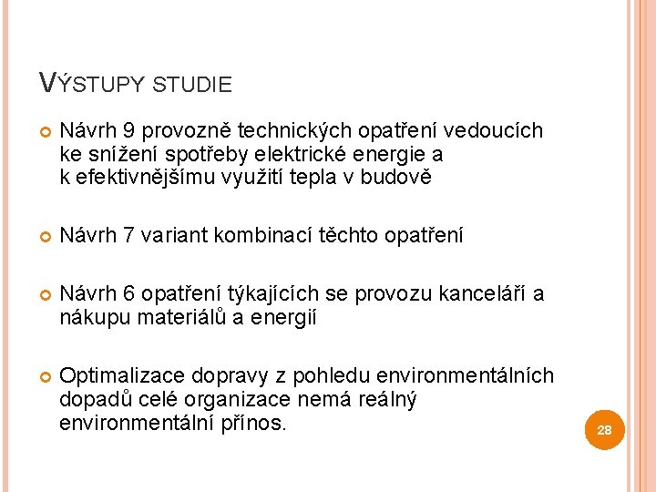 VÝSTUPY STUDIE Návrh 9 provozně technických opatření vedoucích ke snížení spotřeby elektrické energie a