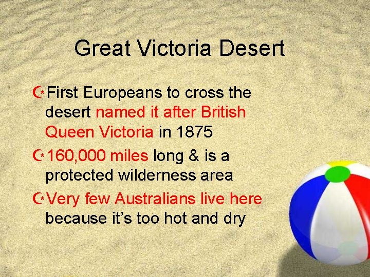 Great Victoria Desert ZFirst Europeans to cross the desert named it after British Queen