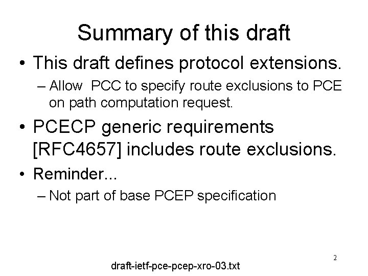 Summary of this draft • This draft defines protocol extensions. – Allow PCC to