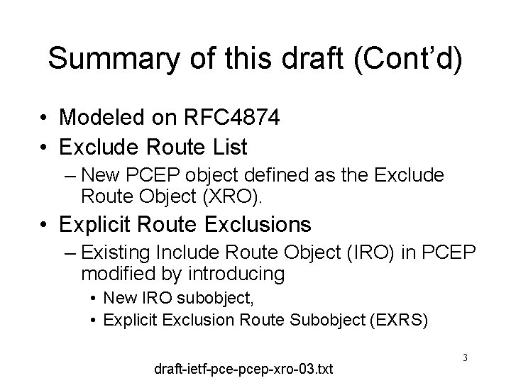 Summary of this draft (Cont’d) • Modeled on RFC 4874 • Exclude Route List