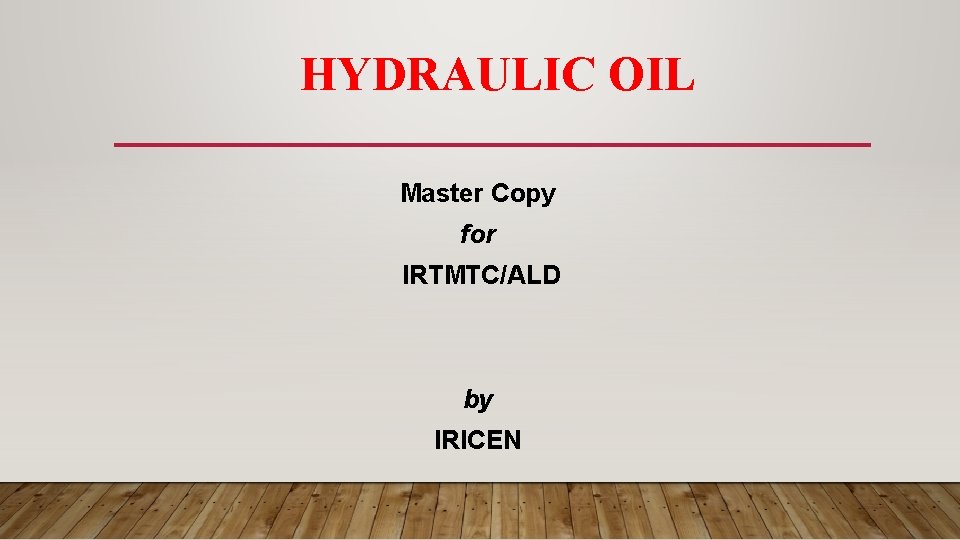 HYDRAULIC OIL Master Copy for IRTMTC/ALD by IRICEN 