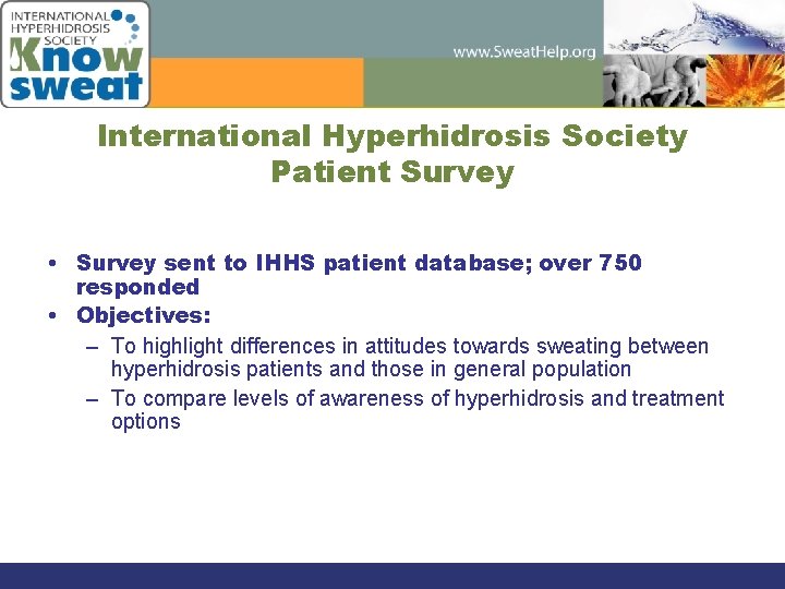 International Hyperhidrosis Society Patient Survey • Survey sent to IHHS patient database; over 750