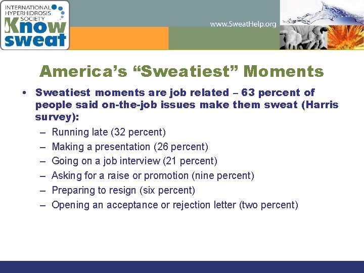 America’s “Sweatiest” Moments • Sweatiest moments are job related – 63 percent of people