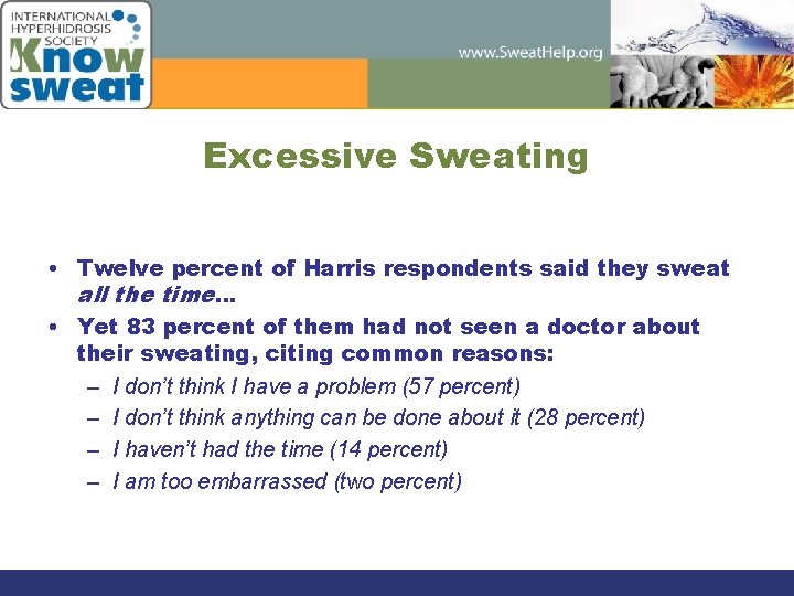 Excessive Sweating • Twelve percent of Harris respondents said they sweat all the time…