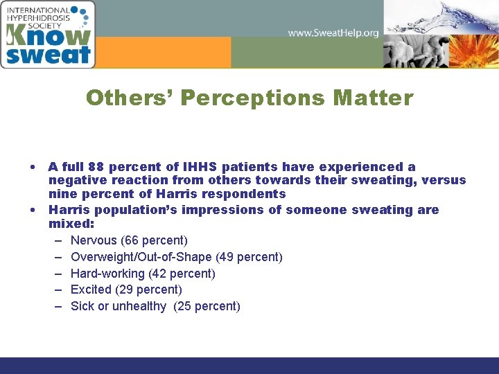 Others’ Perceptions Matter • A full 88 percent of IHHS patients have experienced a