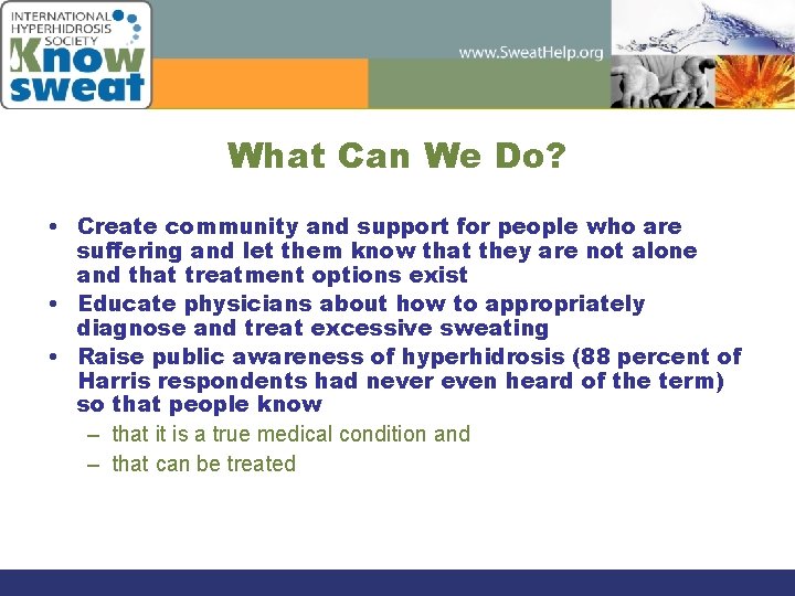 What Can We Do? • Create community and support for people who are suffering