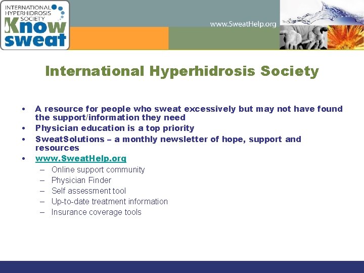 International Hyperhidrosis Society • • A resource for people who sweat excessively but may