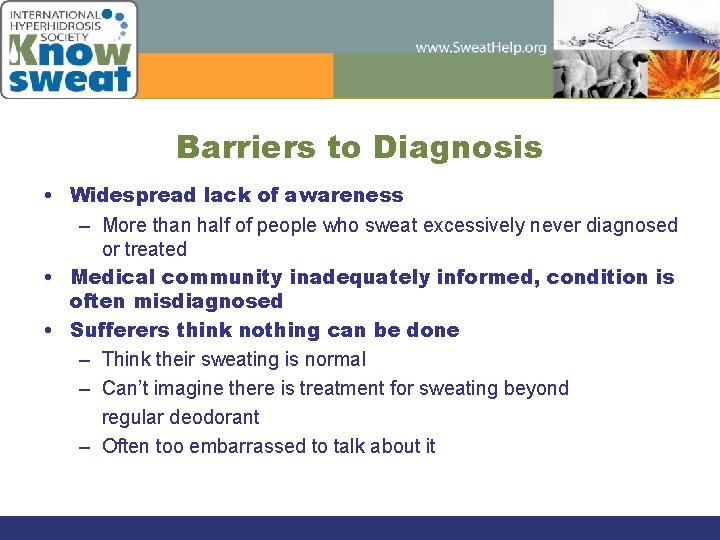 Barriers to Diagnosis • Widespread lack of awareness – More than half of people