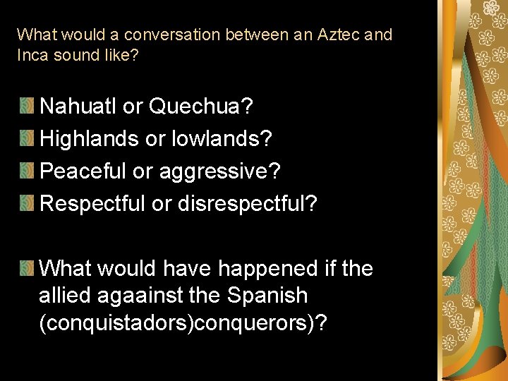 What would a conversation between an Aztec and Inca sound like? Nahuatl or Quechua?