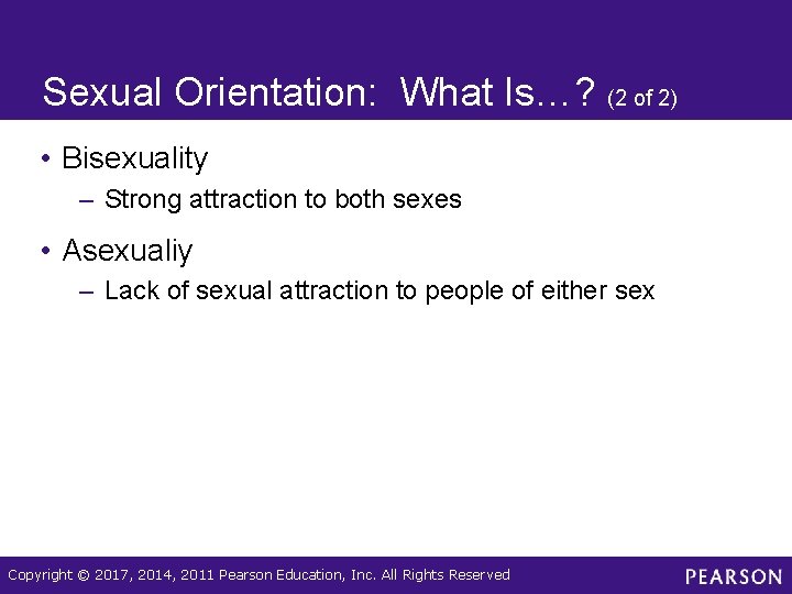 Sexual Orientation: What Is…? (2 of 2) • Bisexuality – Strong attraction to both