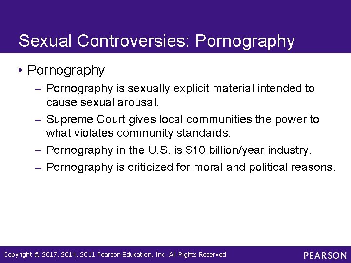 Sexual Controversies: Pornography • Pornography – Pornography is sexually explicit material intended to cause