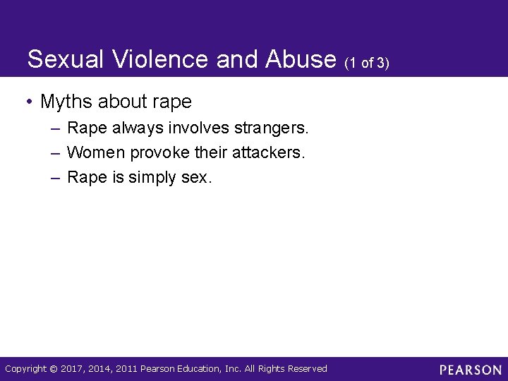 Sexual Violence and Abuse (1 of 3) • Myths about rape – Rape always