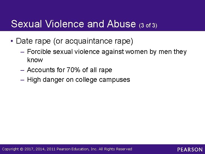 Sexual Violence and Abuse (3 of 3) • Date rape (or acquaintance rape) –