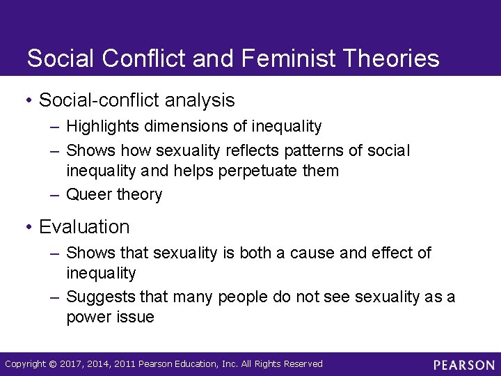 Social Conflict and Feminist Theories • Social-conflict analysis – Highlights dimensions of inequality –