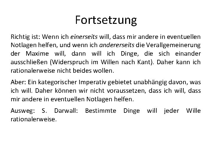 Fortsetzung Richtig ist: Wenn ich einerseits will, dass mir andere in eventuellen Notlagen helfen,