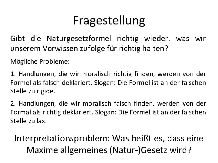 Fragestellung Gibt die Naturgesetzformel richtig wieder, was wir unserem Vorwissen zufolge für richtig halten?
