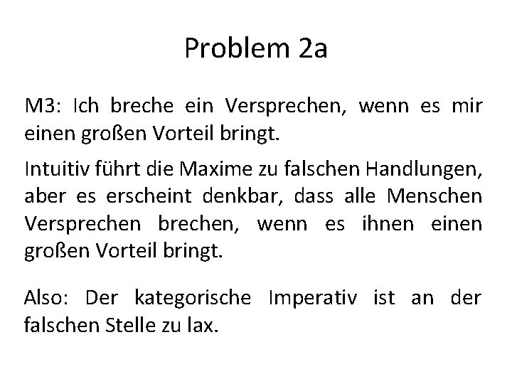 Problem 2 a M 3: Ich breche ein Versprechen, wenn es mir einen großen