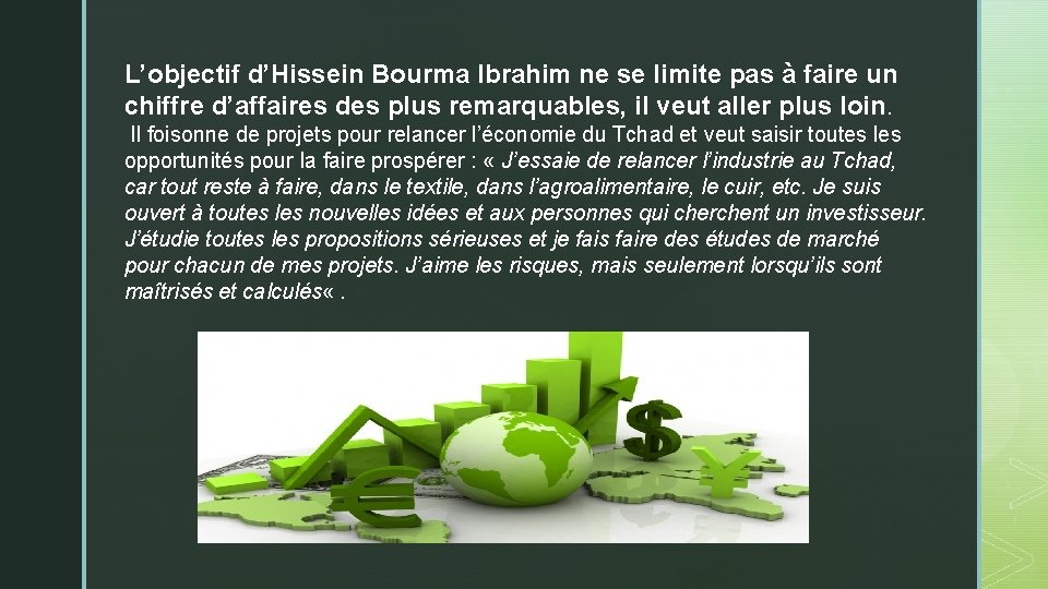 L’objectif d’Hissein Bourma Ibrahim ne se limite pas à faire un chiffre d’affaires des