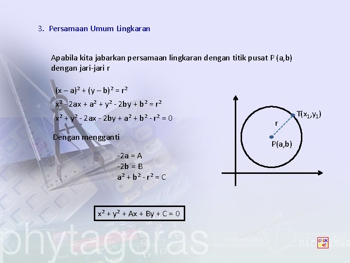 3. Persamaan Umum Lingkaran Apabila kita jabarkan persamaan lingkaran dengan titik pusat P (a,