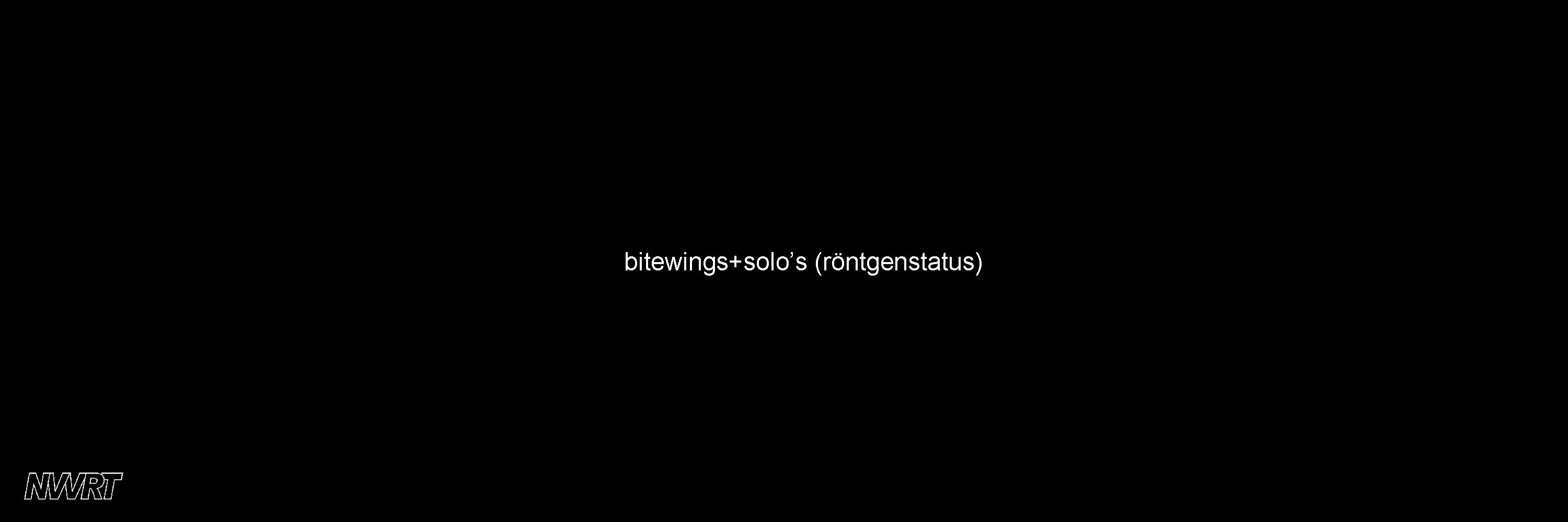 bitewings+solo’s (röntgenstatus) 
