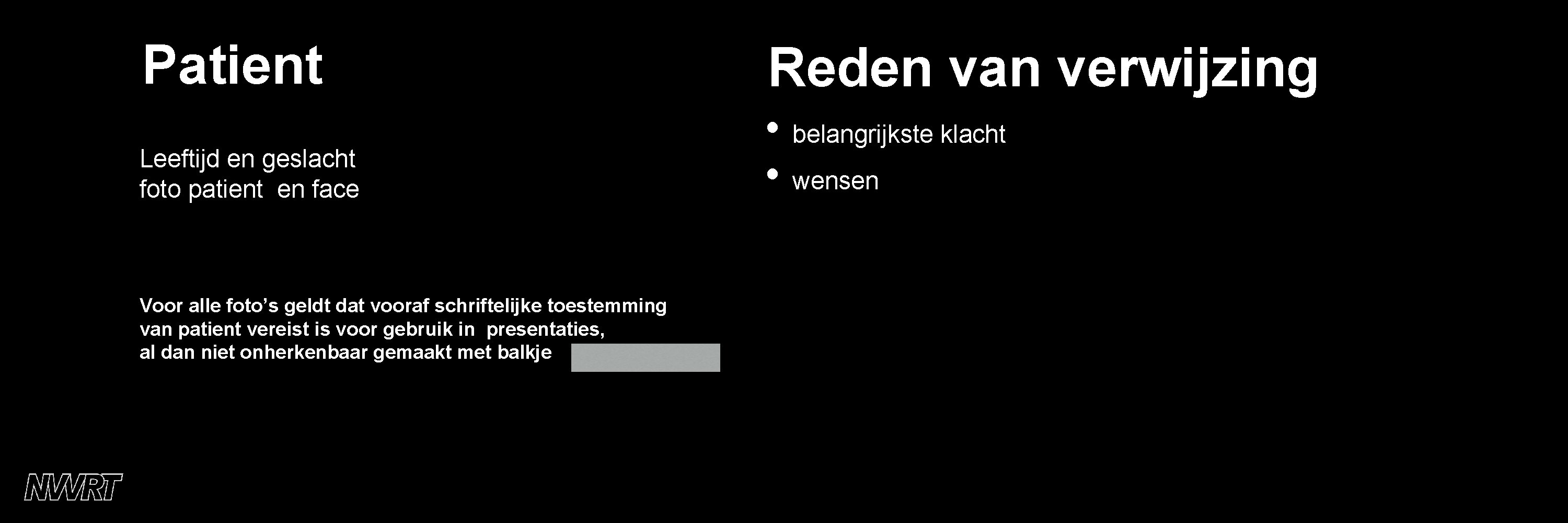 Patient Reden van verwijzing Leeftijd en geslacht foto patient en face • belangrijkste klacht