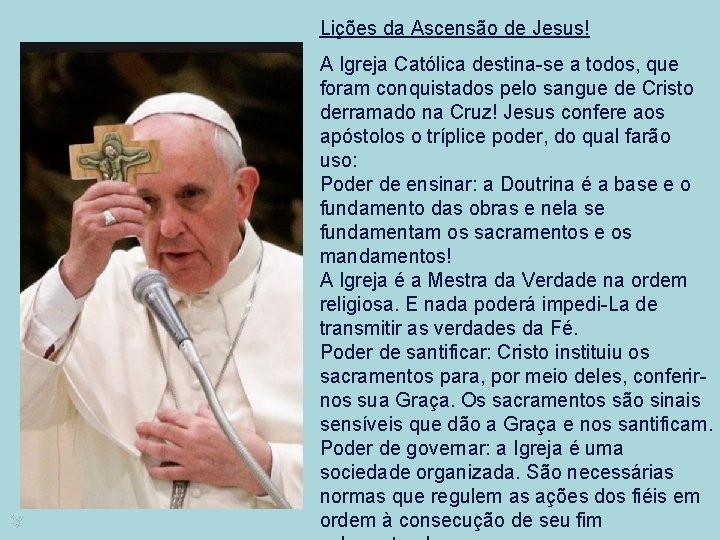 Lições da Ascensão de Jesus! A Igreja Católica destina-se a todos, que foram conquistados