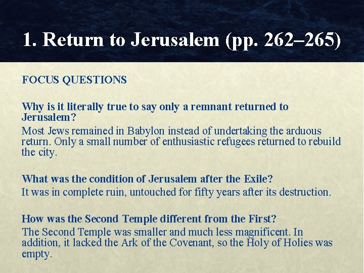 1. Return to Jerusalem (pp. 262– 265) FOCUS QUESTIONS Why is it literally true