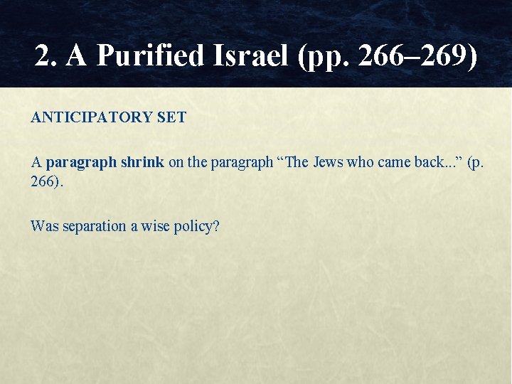 2. A Purified Israel (pp. 266– 269) ANTICIPATORY SET A paragraph shrink on the