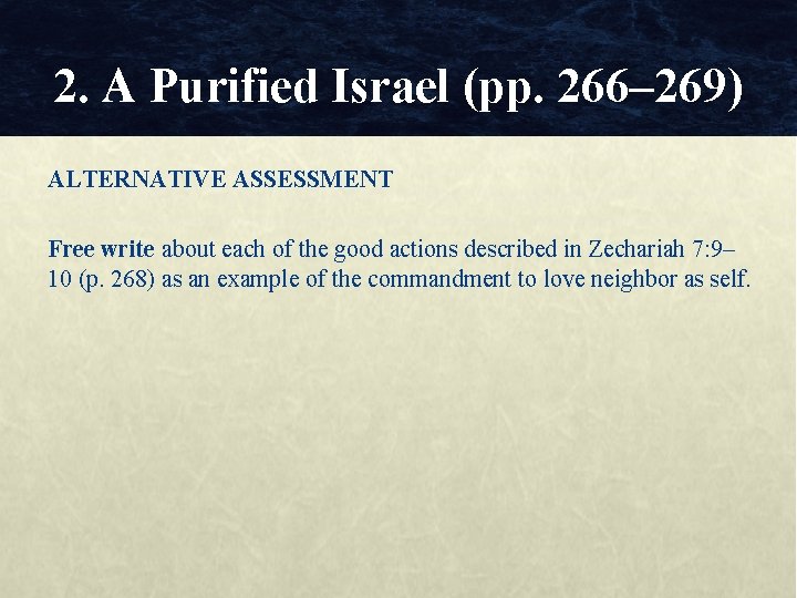 2. A Purified Israel (pp. 266– 269) ALTERNATIVE ASSESSMENT Free write about each of