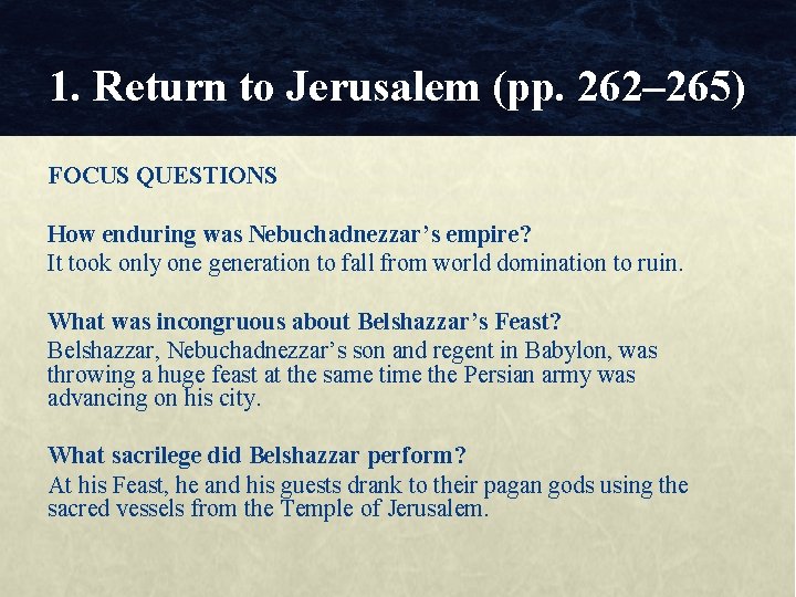 1. Return to Jerusalem (pp. 262– 265) FOCUS QUESTIONS How enduring was Nebuchadnezzar’s empire?