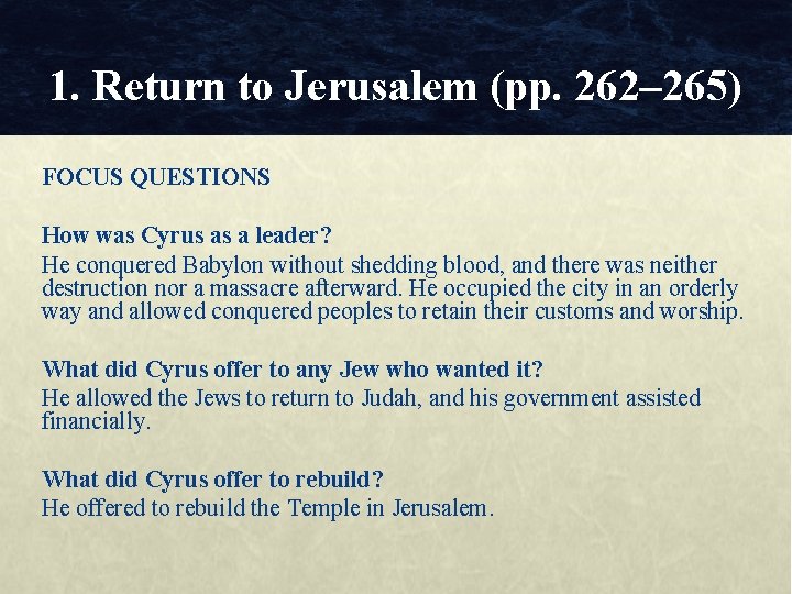 1. Return to Jerusalem (pp. 262– 265) FOCUS QUESTIONS How was Cyrus as a