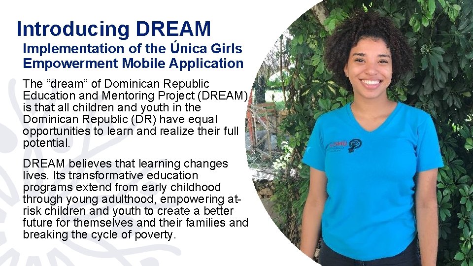 Introducing DREAM Implementation of the Única Girls Empowerment Mobile Application The “dream” of Dominican