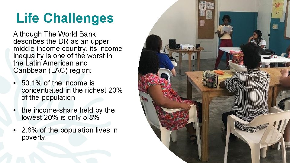 Life Challenges Although The World Bank describes the DR as an uppermiddle income country,